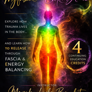 Trauma Release with Myofascia & Chakra Balance - 4 CEUs ** Registration Link In Description **